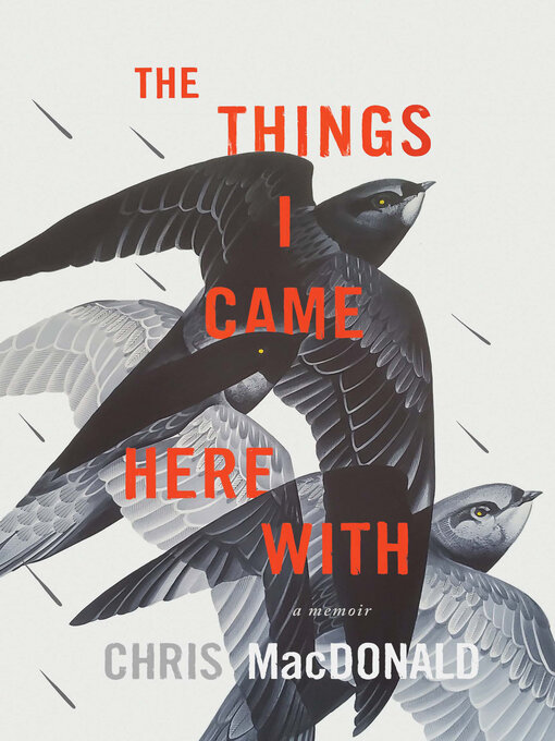 Title details for The Things I Came Here With by Chris MacDonald - Available